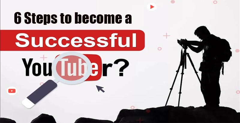 7 Steps to Become a Successfull YouTuber